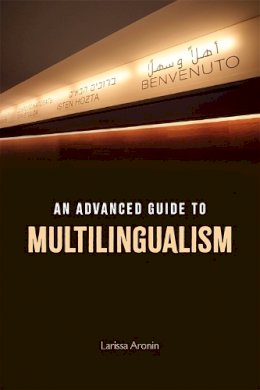 Larissa Aronin - An Advanced Guide to Multilingualism - 9780748635641 - V9780748635641