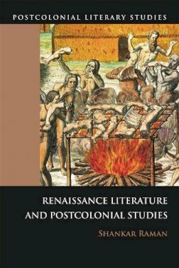 Shankar Raman - Renaissance Literature & Postcolonial St - 9780748636839 - V9780748636839