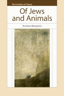 Andrew Benjamin - Of Jews and Animals - 9780748640539 - V9780748640539