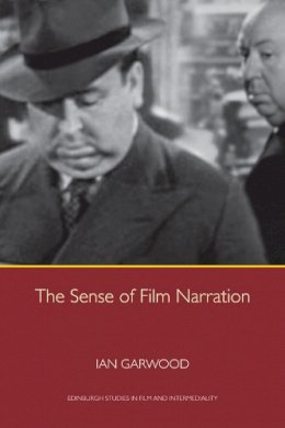 Ian Garwood - The Sense of Film Narration - 9780748640720 - V9780748640720