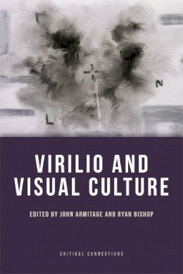 John Armitage - Virilio and Visual Culture (Critical Connections) - 9780748654444 - V9780748654444