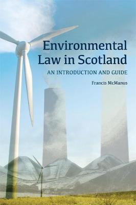 Francis Mcmanus - Environmental Law in Scotland - 9780748668984 - V9780748668984