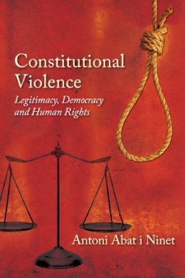 Antoni Abat I Ninet - CONSTITUTIONAL VIOLENCE - 9780748675388 - V9780748675388