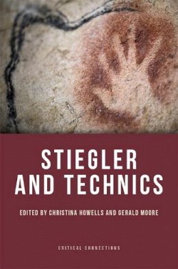 Christina Howells (Ed.) - Stiegler and Technics - 9780748677023 - V9780748677023