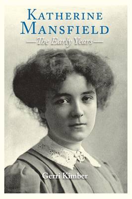 Katherine Mansfield - Katherine Mansfield - The Early Years (KATHERINE MANSFIELD STUDIES EUP SERIES) - 9780748681457 - V9780748681457