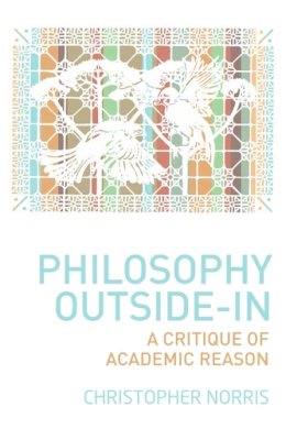 Christopher Norris - PHILOSOPHY OUTSIDE IN - 9780748684557 - V9780748684557