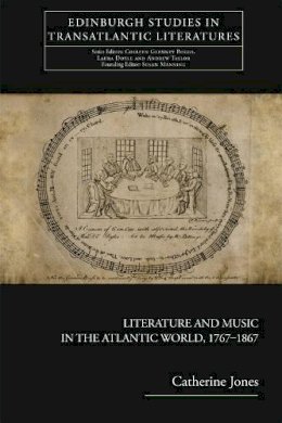 Catherine  Jones - LITERATURE AND MUSIC IN THE ATLANT - 9780748684618 - V9780748684618