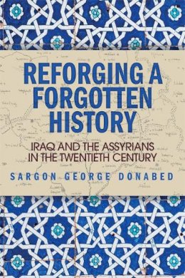 Sargon Donabed - IRAQ AND THE ASSYRIANS IN THE 20TH - 9780748686025 - V9780748686025