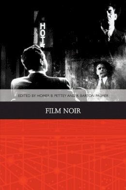 Homer Pettey - Film Noir (Traditions in American Cinema Eup) - 9780748691074 - V9780748691074