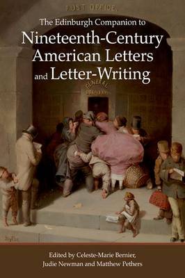 Celests-Mar Bernier - The Edinburgh Companion to Nineteenth-Century American Letters and Letter-Writing - 9780748692927 - V9780748692927
