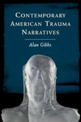 Alan Gibbs - CONTEMPORARY AMERICAN TRAUMA NARRAT - 9780748694075 - V9780748694075