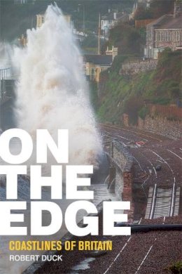 Robert Duck - On the Edge: Coastlines of Britain - 9780748697625 - V9780748697625