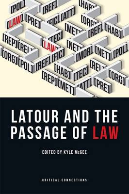 Kyle (Ed) McGee - Latour and the Passage of Law (Critical Connections Eup) - 9780748697908 - V9780748697908