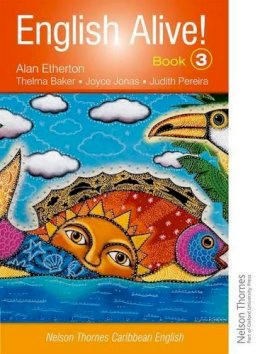 Alan Etherton - English Alive!: Book 3 Nelson Thornes Caribbean English - 9780748785346 - V9780748785346