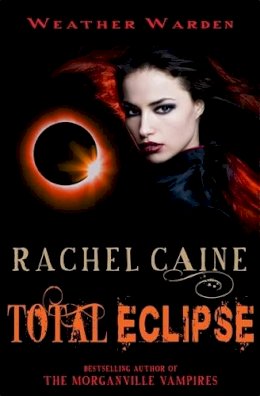 Rachel Caine - Total Eclipse: The gripping and action-packed adventure - 9780749009991 - V9780749009991