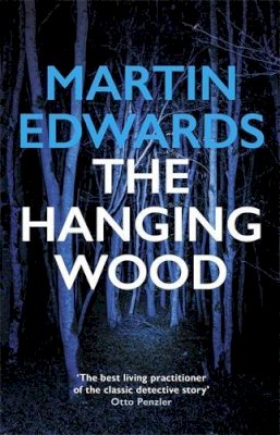 Martin Edwards - The Hanging Wood: The evocative and compelling cold case mystery - 9780749011529 - V9780749011529