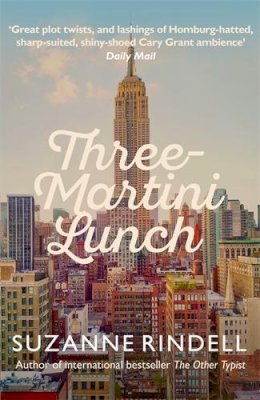 Suzanne Rindell - Three-Martini Lunch - 9780749020798 - 9780749020798