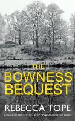 Rebecca Tope - The Bowness Bequest - 9780749021597 - 9780749021597