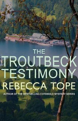 Rebecca Tope - The Troutbeck Testimony - 9780749022709 - 9780749022709