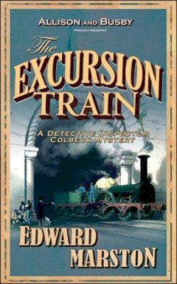 Edward Marston - The Excursion Train (Inspector Robert Colbeck) - 9780749082376 - V9780749082376