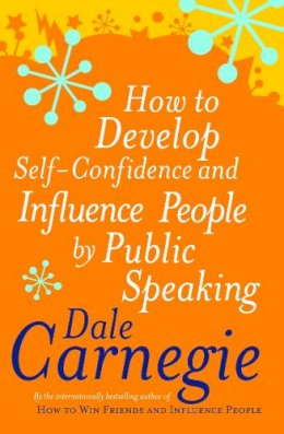 Dale Carnegie - How to Develop Self-confidence - 9780749305796 - V9780749305796