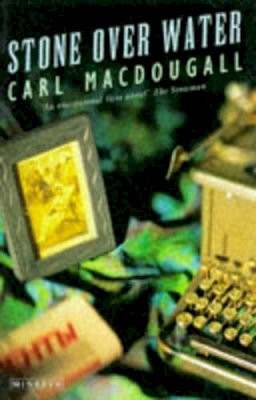 Carl Macdougall - Stone Over Water - 9780749390907 - KTG0012751