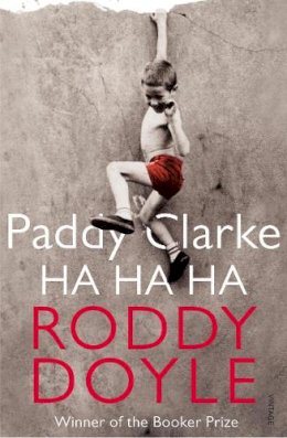 Roddy Doyle - Paddy Clarke Ha Ha Ha: Roddy Doyle - 9780749397357 - 9780749397357