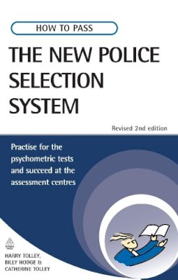 Harry Tolley - How to Pass the New Police Selection System: Practise for the Psychometric Tests and Succeed at the Assessment Centres - 9780749449469 - KEX0233343