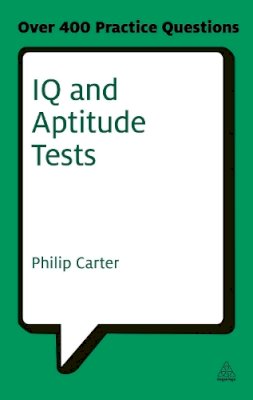 Philip Carter - IQ and Aptitude Tests: Assess Your Verbal Numerical and Spatial Reasoning Skills - 9780749461959 - V9780749461959