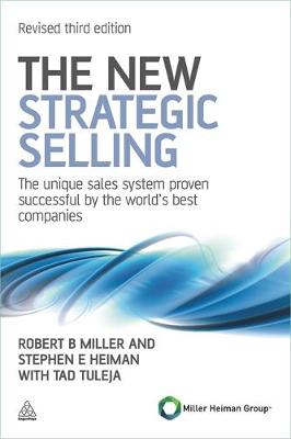 Robert B Miller - The New Strategic Selling: The Unique Sales System Proven Successful by the World´s Best Companies - 9780749462949 - V9780749462949