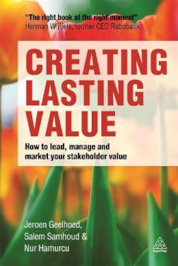 Jeroen Geelhoed - Creating Lasting Value: How to Lead, Manage and Market Your Stakeholder Value - 9780749471170 - V9780749471170