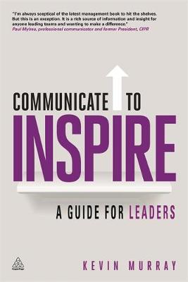 Kevin Murray - Communicate to Inspire: A Guide for Leaders - 9780749476502 - V9780749476502