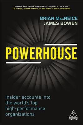 Brian Macneice - Powerhouse: Insider Accounts into the World´s Top High-performance Organizations - 9780749478315 - V9780749478315