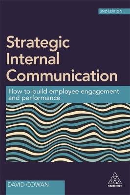 David Cowan - Strategic Internal Communication: How to Build Employee Engagement and Performance - 9780749478650 - V9780749478650