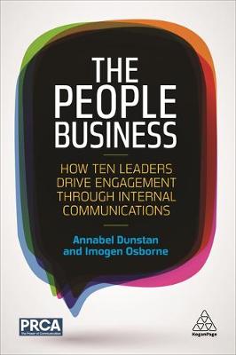 Annabel Dunstan - The People Business: How Ten Leaders Drive Engagement Through Internal Communications - 9780749479718 - V9780749479718