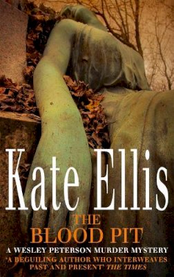 Kate Ellis - The Blood Pit: A Wesley Peterson Murder Mystery (The Wesley Peterson Murder Mysteries) - 9780749908812 - V9780749908812