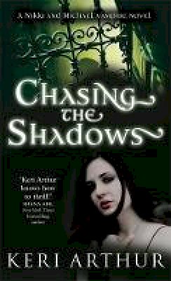 Keri Arthur - Chasing the Shadows - 9780749908935 - V9780749908935