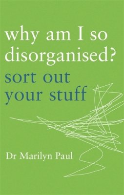 Dr. Marilyn Paul - Why am I So Disorganised? - 9780749928827 - V9780749928827