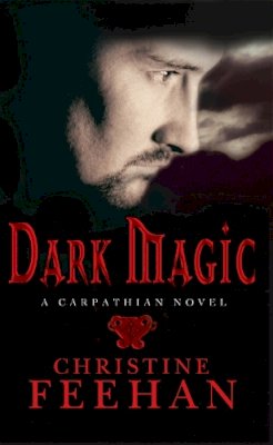 Christine Feehan - Dark Magic (Carpathians) (Carpathians 04) - 9780749937614 - V9780749937614