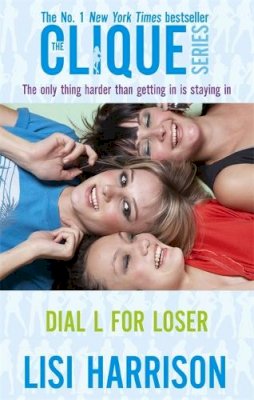 Lisi Harrison - Dial L for Loser: The Only Thing Harder Than Getting in is Staying in - 9780749941130 - KTG0007500