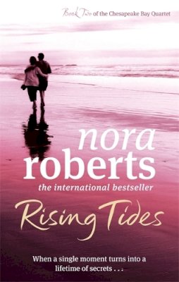 Nora Roberts - Rising Tides: Number 2 in series - 9780749952624 - V9780749952624