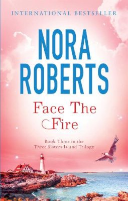 Nora Roberts - Face The Fire: Number 3 in series - 9780749952877 - V9780749952877