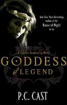 Kristin Cast - Goddess Of Legend: Number 7 in series - 9780749953898 - V9780749953898