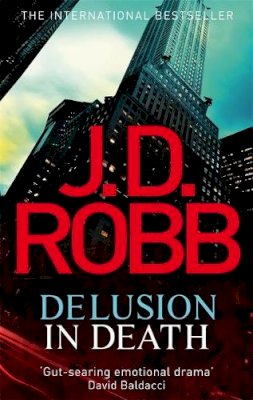 J. D. Robb - Delusion in Death - 9780749955175 - V9780749955175