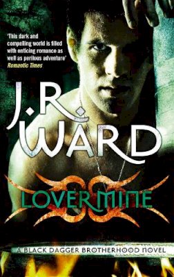 J. R. Ward - Lover Mine: Number 8 in series - 9780749955205 - V9780749955205