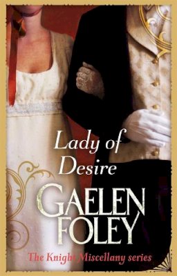 Gaelen Foley - Lady Of Desire: Number 4 in series - 9780749955946 - V9780749955946