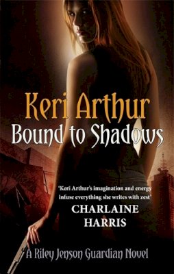 Keri Arthur - Bound To Shadows: Number 8 in series - 9780749956745 - V9780749956745