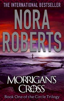 Nora Roberts - Morrigan´s Cross: Number 1 in series - 9780749957506 - V9780749957506