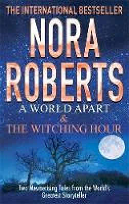 Nora Roberts - A World Apart & The Witching Hour - 9780749958770 - V9780749958770