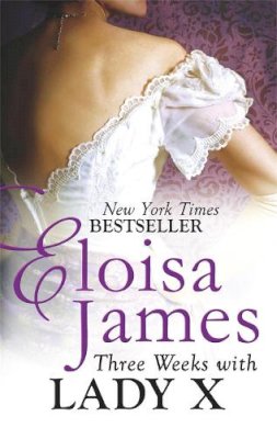 Eloisa James - Three Weeks with Lady X - 9780749959470 - V9780749959470